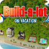 เกมส์ Build-a-lot: On Vacation