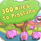 เกมส์ 300 Miles To Pigland