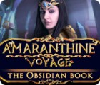 เกมส์ Amaranthine Voyage: The Obsidian Book
