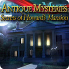 เกมส์ Antique Mysteries: Secrets of Howard's Mansion