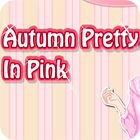 เกมส์ Autumn Pretty in Pink