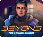 เกมส์ Beyond: The Fading Signal