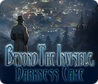เกมส์ Beyond the Invisible: Darkness Came