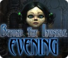 เกมส์ Beyond the Invisible: Evening