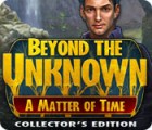 เกมส์ Beyond the Unknown: A Matter of Time Collector's Edition