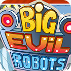 เกมส์ Big Evil Robots