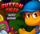 เกมส์ Button Tales: Way Home