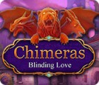 เกมส์ Chimeras: Blinding Love