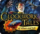 เกมส์ Clockwork Tales: Of Glass and Ink
