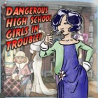 เกมส์ Dangerous High School Girls in Trouble!