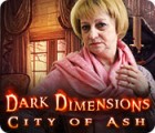 เกมส์ Dark Dimensions: City of Ash