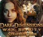 เกมส์ Dark Dimensions: Wax Beauty Strategy Guide