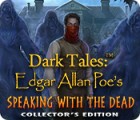 เกมส์ Dark Tales: Edgar Allan Poe's Speaking with the Dead Collector's Edition