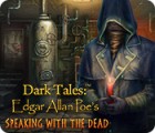 เกมส์ Dark Tales: Edgar Allan Poe's Speaking with the Dead