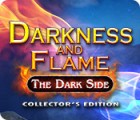 เกมส์ Darkness and Flame: The Dark Side Collector's Edition