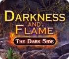 เกมส์ Darkness and Flame: The Dark Side