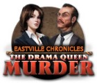เกมส์ Eastville Chronicles: The Drama Queen Murder
