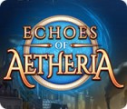 เกมส์ Echoes of Aetheria