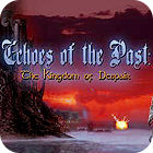 เกมส์ Echoes of the Past: The Kingdom of Despair Collector's Edition