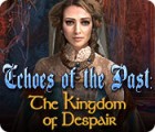 เกมส์ Echoes of the Past: The Kingdom of Despair