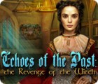 เกมส์ Echoes of the Past: The Revenge of the Witch