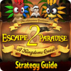 เกมส์ Escape From Paradise 2: A Kingdom's Quest Strategy Guide