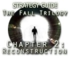 เกมส์ The Fall Trilogy Chapter 2: Reconstruction Strategy Guide