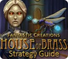 เกมส์ Fantastic Creations: House of Brass Strategy Guide