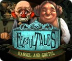 เกมส์ Fearful Tales: Hansel and Gretel