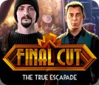 เกมส์ Final Cut: The True Escapade