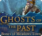 เกมส์ Ghosts of the Past: Bones of Meadows Town
