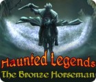 เกมส์ Haunted Legends: The Bronze Horseman