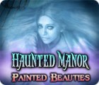 เกมส์ Haunted Manor: Painted Beauties Collector's Edition