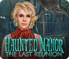 เกมส์ Haunted Manor: The Last Reunion