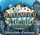 เกมส์ Jewel Match Solitaire: Atlantis Collector's Edition