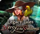 เกมส์ Legacy Tales: Mercy of the Gallows