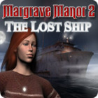 เกมส์ Margrave Manor 2: The Lost Ship