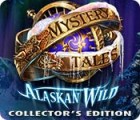 เกมส์ Mystery Tales: Alaskan Wild Collector's Edition