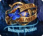 เกมส์ Mystery Tales: Dangerous Desires