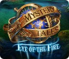 เกมส์ Mystery Tales: Eye of the Fire