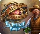 เกมส์ Mystery Tales: The Twilight World