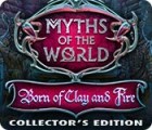 เกมส์ Myths of the World: Born of Clay and Fire Collector's Edition
