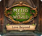 เกมส์ Myths of the World: Love Beyond