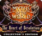 เกมส์ Myths of the World: The Heart of Desolation Collector's Edition