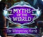 เกมส์ Myths of the World: The Whispering Marsh