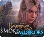เกมส์ Nevertales: Smoke and Mirrors