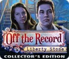 เกมส์ Off The Record: Liberty Stone Collector's Edition