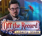 เกมส์ Off The Record: Liberty Stone