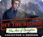 เกมส์ Off The Record: The Art of Deception Collector's Edition