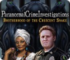 เกมส์ Paranormal Crime Investigations: Brotherhood of the Crescent Snake เกมส์ Paranormal Crime Investigations: Brotherhood of the Crescent Snake